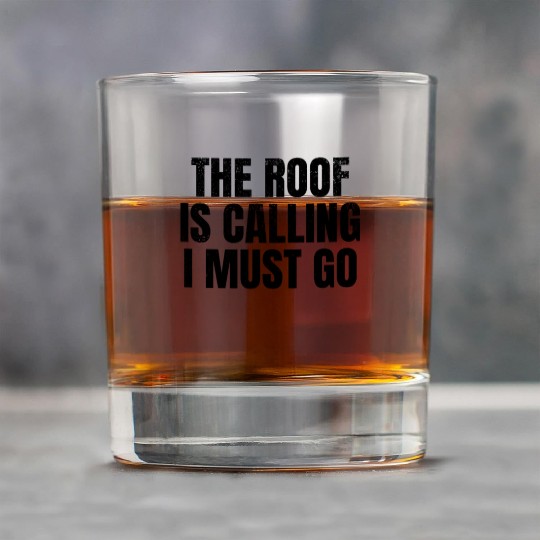 The Roof Is Calling I Must Go - Roof Worker Funny Rock Glasses