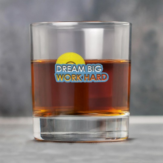 dream big work hard Rock Glasses