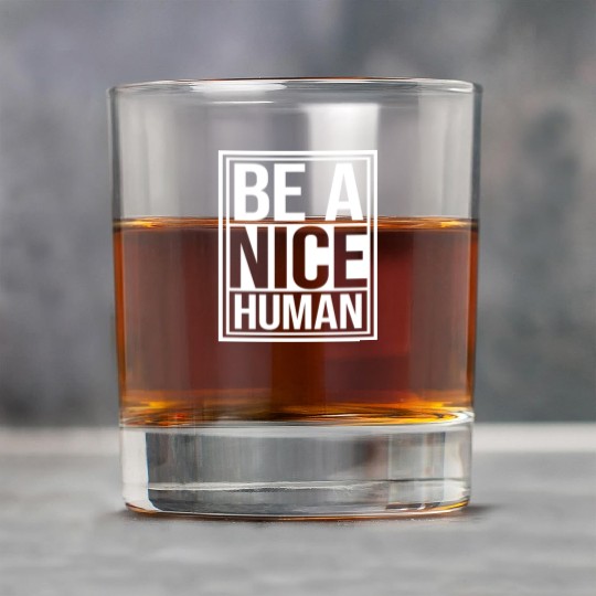 Be A Nice Human Motivate Good Kindness Quote Rock Glasses