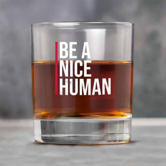 Be A Nice Human Motivate Good Kindness Quote Rock Glasses