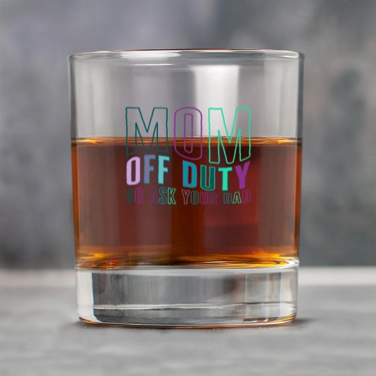Mother Rock Glasses, Mom Off Duty Go Ask Your Dad Rock Glasses,