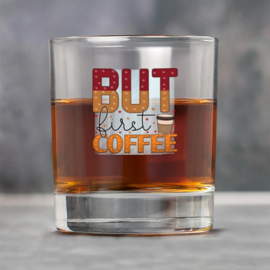 BUT FIRST COFFEE Rock Glasses