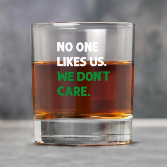 No One Likes Us We Don t Care Philadelphia Philly Rock Glasses