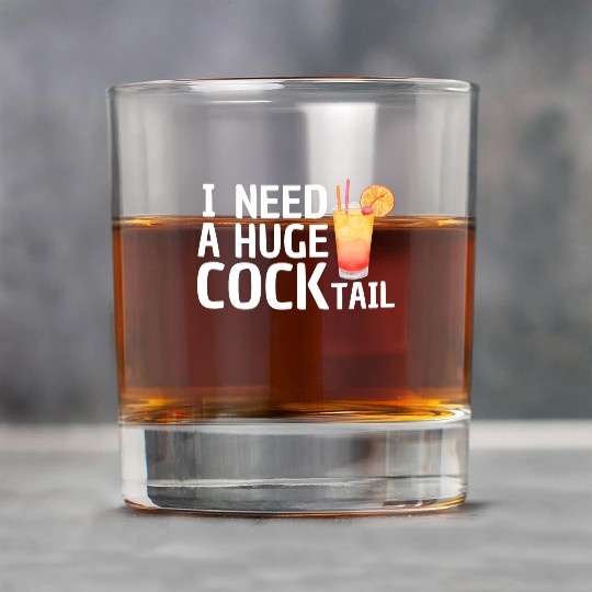 I need a huge COCKtail Rock Glasses