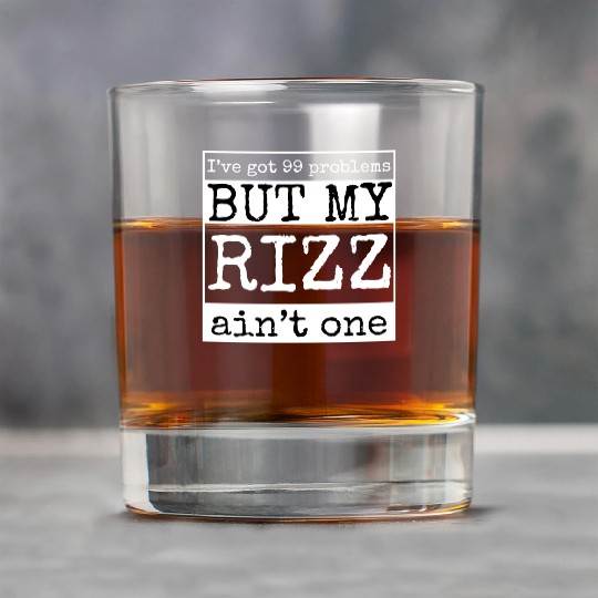 I've got 99 problems but my rizz ain't one, funny Rock Glasses