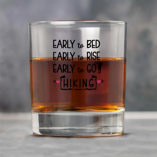 Early to Bed Early to Rise Early to Hike. Rock Glasses