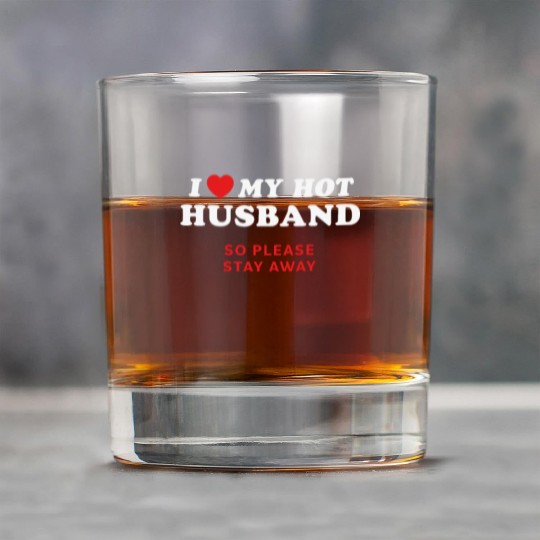 I Love My Husband So Please Stay Away Rock Glasses