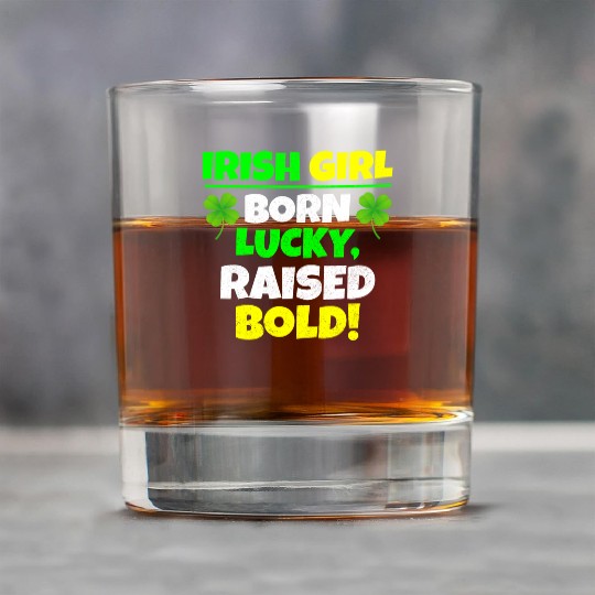 Born Lucky, Raised Bold Irish Girl St Patricks day Rock Glasses