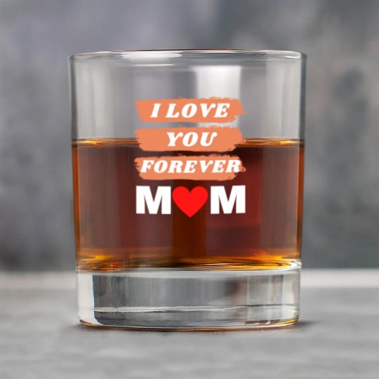 i love you forever mom Rock Glasses
