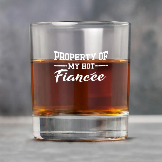 Property Of My Hot Fiancee Funny Fiance Couple Rock Glasses