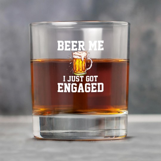 Beer Me I Just Got Engaged, engagement Rock Glasses