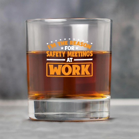 I'm The Reason For Safety Meetings At Work 3 Rock Glasses