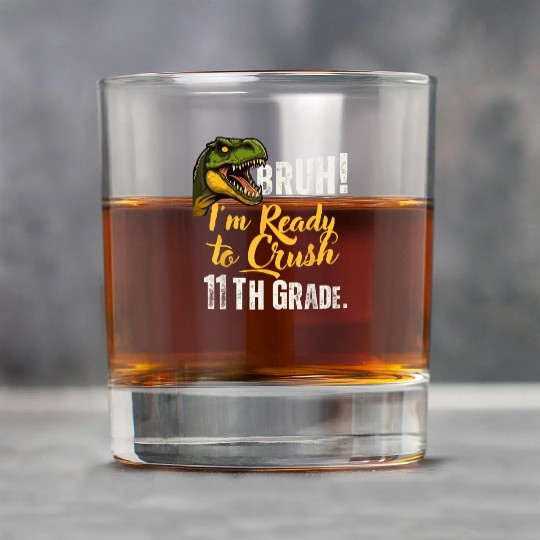 Bruh I m Ready To Crush 11th Grade Dinosaur Back T Rock Glasses