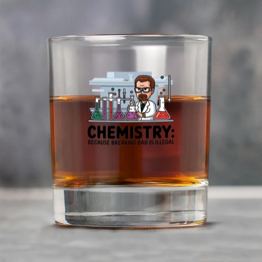 Chemistry Because Breaking Bad is Illegal Science Rock Glasses