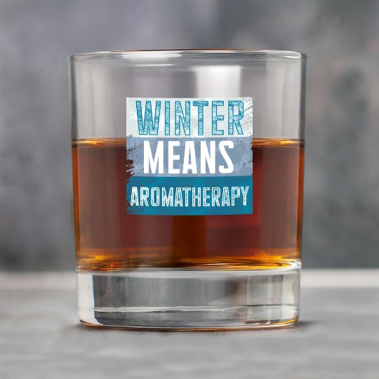 Winter Means Aromatherapy Joy for Relaxation Rock Glasses