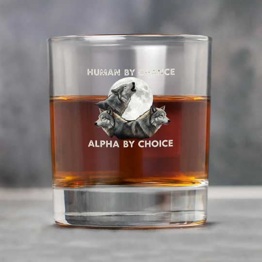 Human by chance, alpha by choice Wolf Moon Rock Glasses