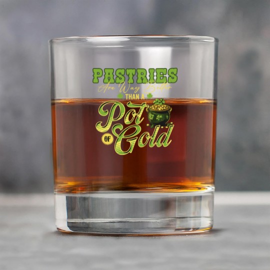 Pastries Are Way Better Than A Pot Of Gold St Rock Glasses