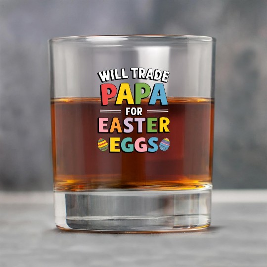 Will Trade Papa for Easter Egg Sunday Rock Glasses