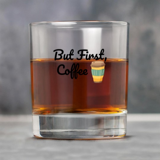 But First, Coffee  Rock Glasses