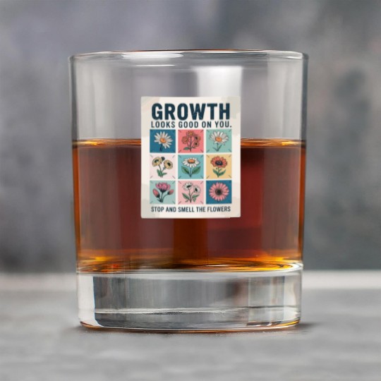 Growth Looks Good On You Stop And Smell The Rock Glasses