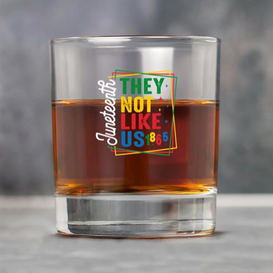 They Not Like Us Juneteenth Rock Glasses