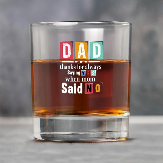 Funny Dad Quote - Thanks for Saying Yes Design Rock Glasses