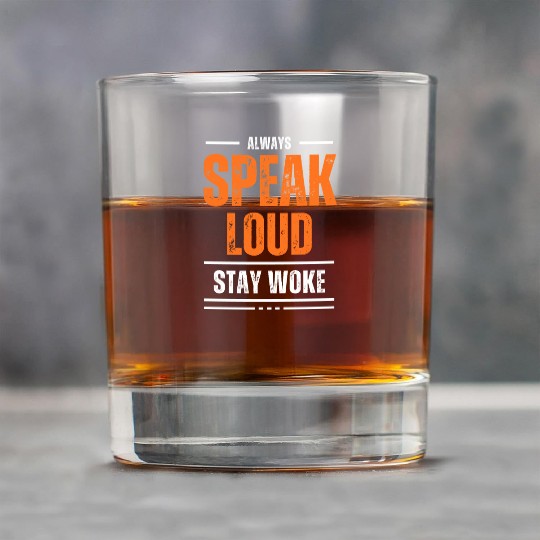 ALWAYS SPEAK LOUD STAY WOKE Rock Glasses