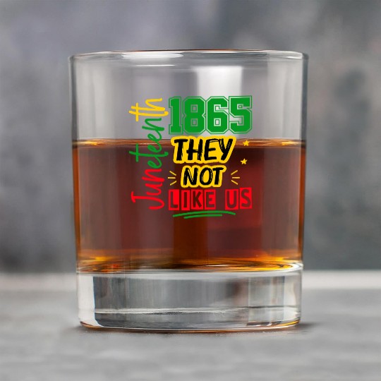 They Not Like Us Juneteenth 1865 Rock Glasses