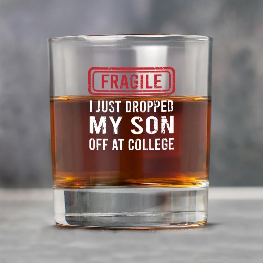 Fragile I Just Dropped My Son Off at College Rock Glasses