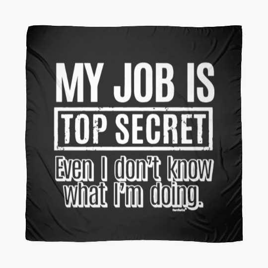 My Job Is Top Secret Scarves Manager Boss Employer Fun