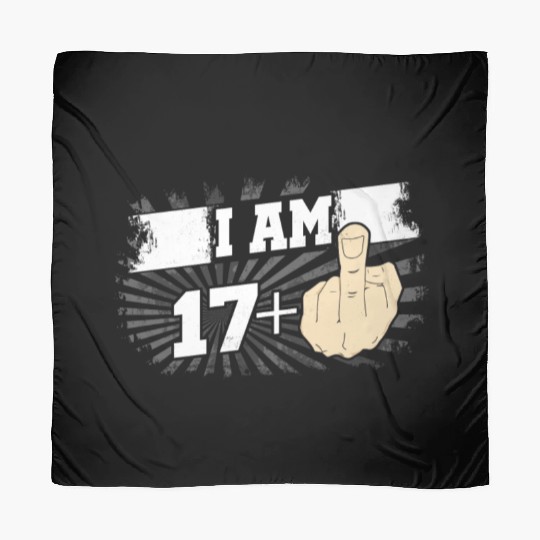 I Am 17 Plus One Middle Finger Funny 18th Birthday Scarves