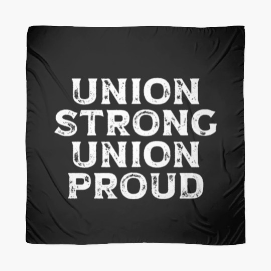 Union Strong Union Proud Labor Day Union Worker Scarves