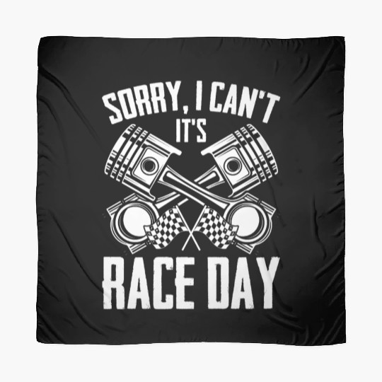 Sorry I Can't Funny Race Day Humor For Auto Scarves