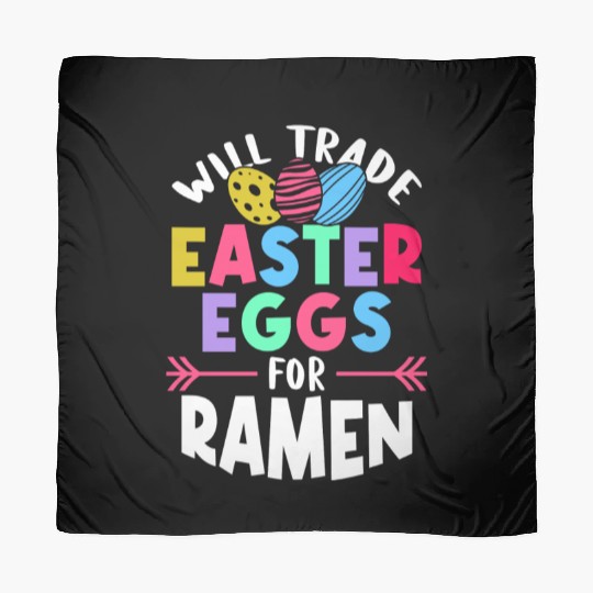 Will Trade Easter Eggs For Ramen | Ramen Lover | Scarves