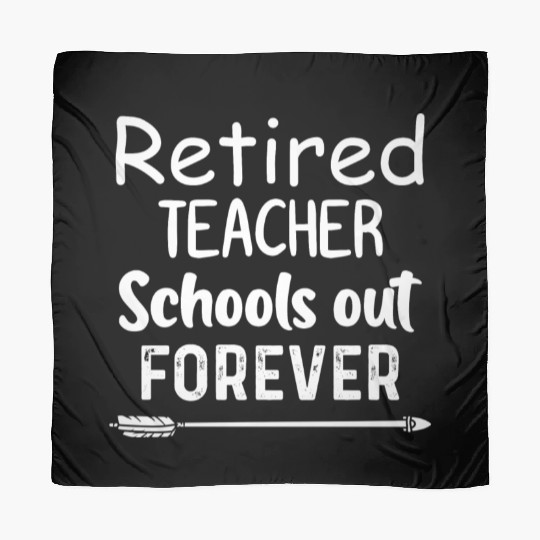 Retired Teacher School Out Forever Scarves