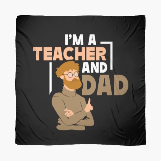 I'm A Teacher And Dad Homeschool Homeschooling Scarves