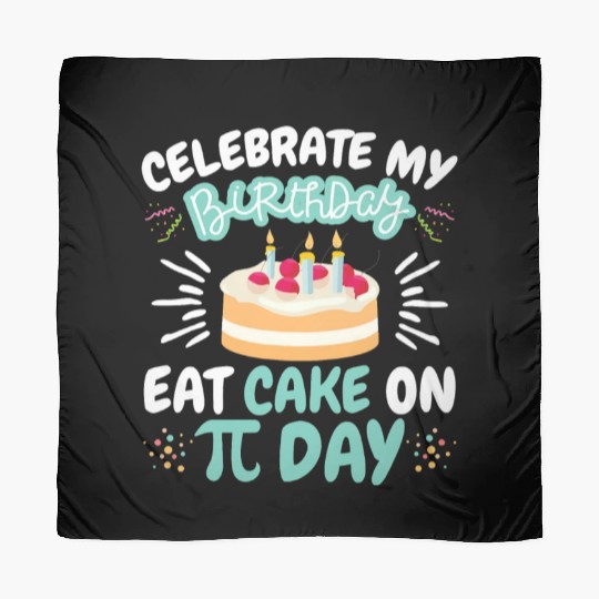 Funny Pi Day Birthday Funny Eat Cake Scarves