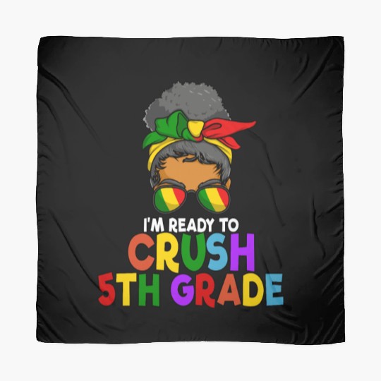 Juneteenth Messy Bun I'm Ready To Crush 5th Grade Scarves