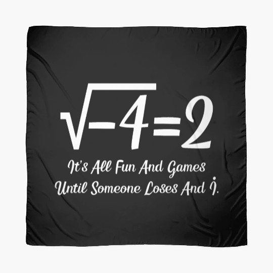 It's All Fun And Games Until Someone Loses An i Scarves