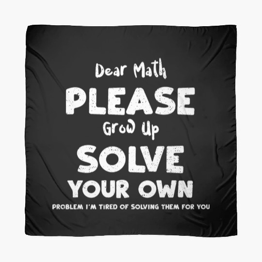 Dear Math Please Grow Up Solve Y... Scarves