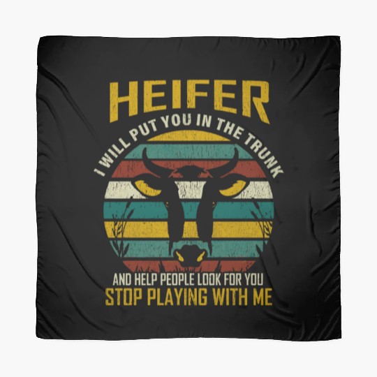Heifer I Will Put You In The Trunk And Help People Scarves