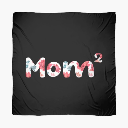 Mom Squared Floral Design Cute Mothers Day Scarves
