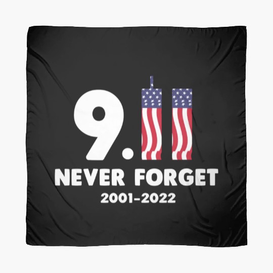 911 Never Forget 2001-2022 Patriot day Scarves