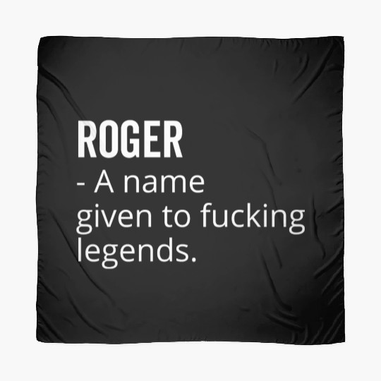 Roger a Name Given to Fucking Legends Scarves