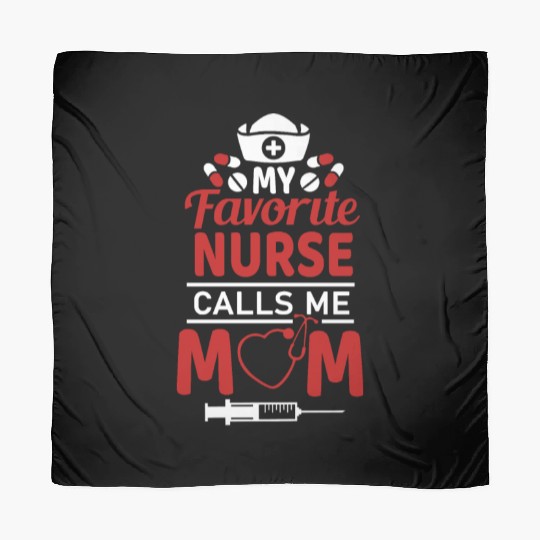 My Favorite Nurse Calls Me Mom Mother's Day Gift Scarves