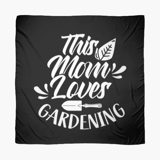 This Mom Loves Gardening Mother Garden Gardener Scarves