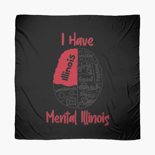I Have Mental Illinois Scarves