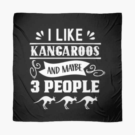 I Like Kangaroos And Maybe 3 People Kangaroo Lover Scarves