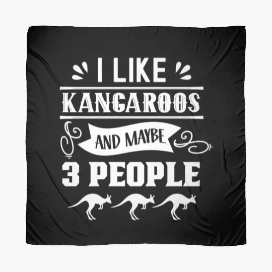 I Like Kangaroos And Maybe 3 People Kangaroo Lover Scarves