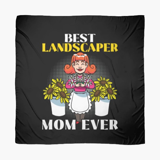 Best Landscaper Mom Ever Landscaping Mothers Day Scarves